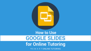 How to use Google Slides for online tutoring